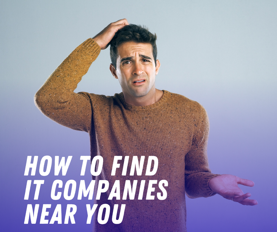 Ultimate Guide to Finding IT Companies Near You