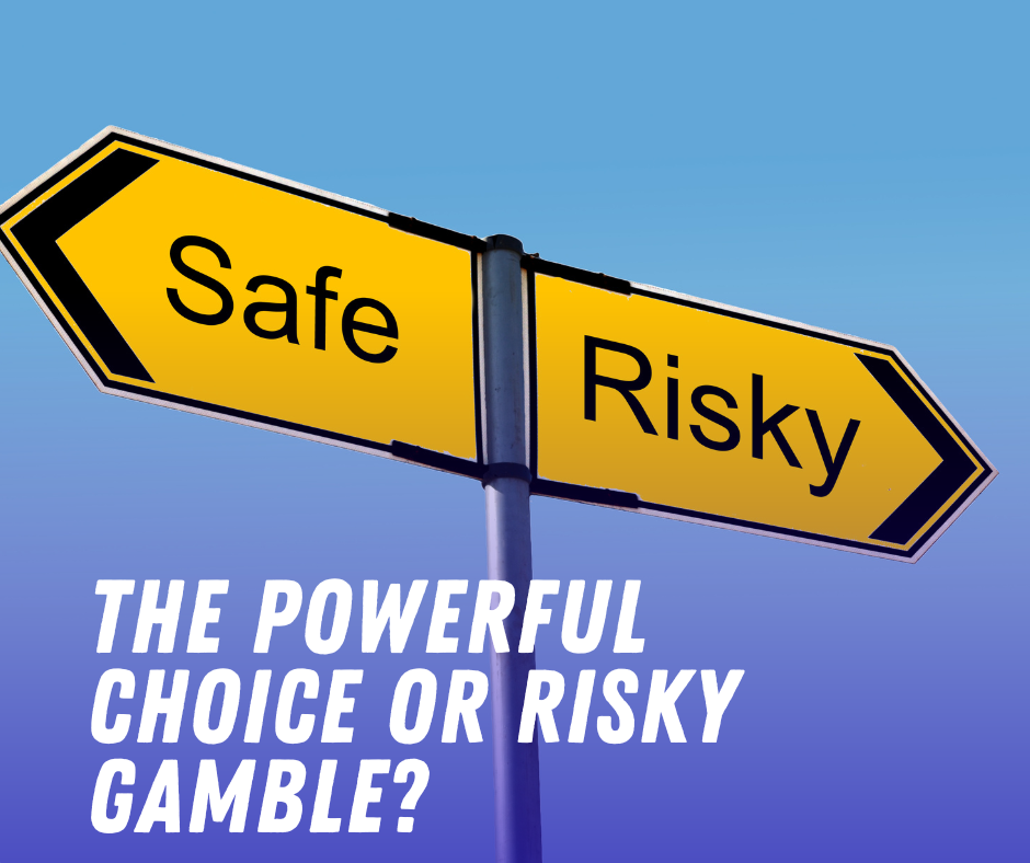 The Powerful Choice or Risky Gamble?