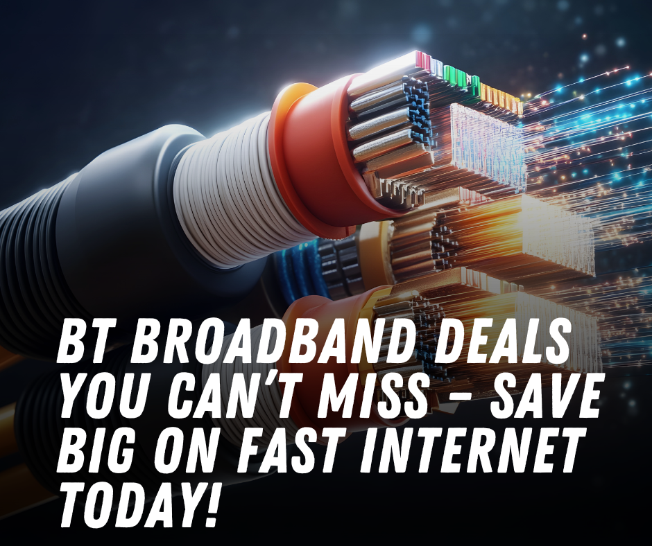 BT Broadband Deals You Can’t Miss