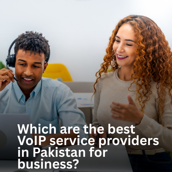 Which are the best VoIP service providers in Pakistan for business?